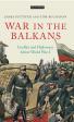 War in the Balkans: Conflict and Diplomacy Before World War I (International Library of Twentieth Century History)